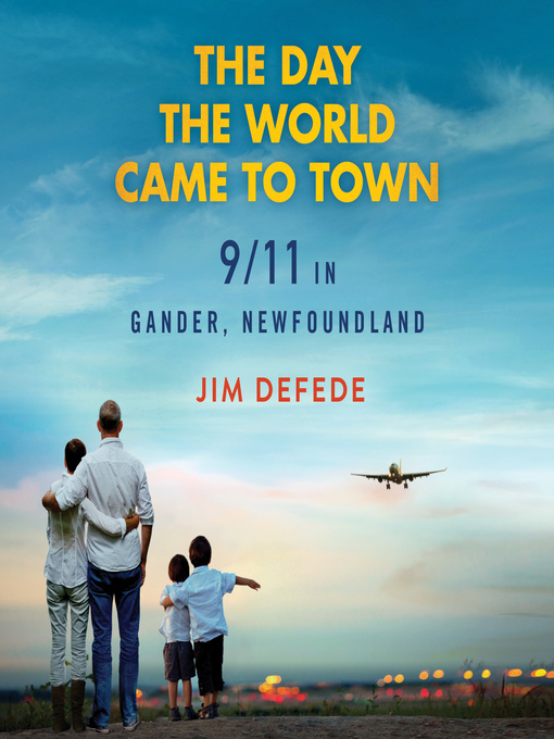 Title details for The Day the World Came to Town by Jim DeFede - Wait list